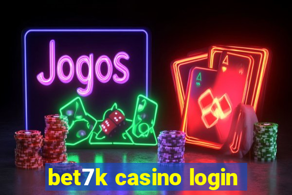 bet7k casino login